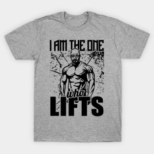 I Am The One Who Lifts Breaking Bad Gym T-Shirt